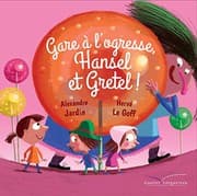 Tapa de Gare à l'ogresse, Hansel et Gretel !