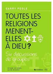 Tapa de 3 TOUTES LES RELIGIONS MENENT-ELLES A DIEU ?