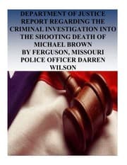Tapa de Department of Justice Report Regarding the Criminal Investigation into the Shooting Death of Michael Brown by Ferguson, Missouri Police Officer Darren Wilson