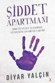 Tapa de Siddet Apartmani; Siddetin Yüzsüz Yüzleriyle Yüzlesmeye Cesaretin Var mi?