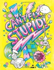 Tapa de Can't Fix Stupid! Swear Word Adult Coloring Book