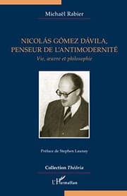 Tapa de Nicolás Gómez Dávila, penseur de l'antimodernité