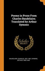 Tapa de Poems in Prose from Charles Baudelaire; Translated by Arthur Symons