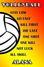 Tapa de Volleyball Stay Low Go Fast Kill First Die Last One Shot One Kill Not Luck All Skill Alana