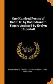 Tapa de One Hundred Poems of Kabir, Tr. by Rabindranath Tagore Assisted by Evelyn Underhill