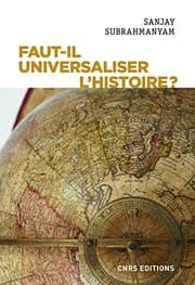 Tapa de Faut-il universaliser l'histoire ? Entre dérives nationalistes et identitaires