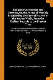Tapa de Religious Ceremonies and Customs, Or, the Forms of Worship Practised by the Several Nations of the Known World, from the Earliest Records to the ... of Bernard Picart