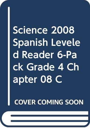 Tapa de SCIENCE 2008 SPANISH LEVELED READER 6-PACK GRADE 4 CHAPTER 08 C
