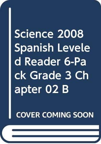Tapa de SCIENCE 2008 SPANISH LEVELED READER 6-PACK GRADE 3 CHAPTER 02 B