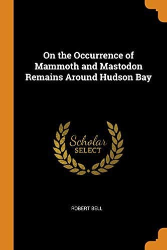 Tapa de On the Occurrence of Mammoth and Mastodon Remains Around Hudson Bay