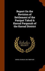 Tapa de Report On the Revision of Settlement of the Panipat Tahsil & Karnal Parganah of the Karnal District