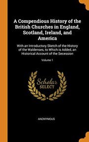 Tapa de A Compendious History of the British Churches in England, Scotland, Ireland, and America