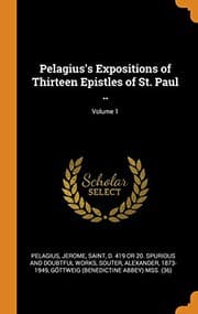 Tapa de Pelagius's Expositions of Thirteen Epistles of St. Paul ..; Volume 1