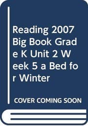 Tapa de READING 2007 BIG BOOK GRADE K UNIT 2 WEEK 5 A BED FOR WINTER