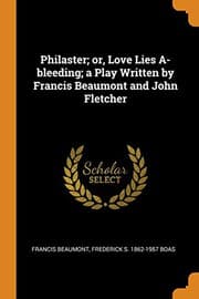 Tapa de Philaster; or, Love Lies A-bleeding; a Play Written by Francis Beaumont and John Fletcher