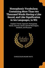 Tapa de Homophonic Vocabulary; Containing More Than two Thousand Words Having a Like Sound, and Like Signification in ten Languages, to Wit