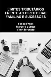 Tapa de LIMITES TRIBUTÁRIOS FRENTE AO DIREITO DAS FAMÍLIAS E SUCESSÕES
