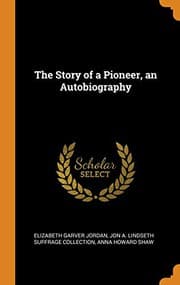 Tapa de The Story of a Pioneer, an Autobiography