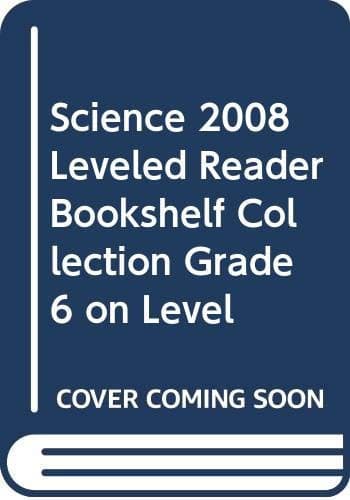 Tapa de SCIENCE 2008 LEVELED READER BOOKSHELF COLLECTION GRADE 6 ON LEVEL