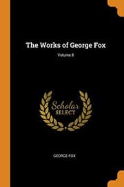 Tapa de The Works of George Fox; Volume 8