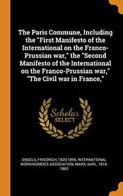 Tapa de The Paris Commune, Including the First Manifesto of the International on the Franco-Prussian War, the Second Manifesto of the International on the Franco-Prussian War, the Civil War in France,