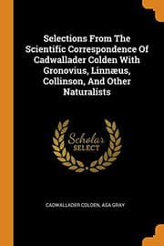 Tapa de Selections from the Scientific Correspondence of Cadwallader Colden with Gronovius, Linnæus, Collinson, and Other Naturalists
