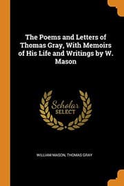 Tapa de The Poems and Letters of Thomas Gray, with Memoirs of His Life and Writings by W. Mason