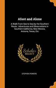 Tapa de Afoot and Alone : A Walk from Sea to Sea by the Southern Route