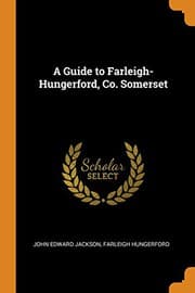 Tapa de A Guide to Farleigh-Hungerford, Co. Somerset