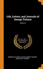 Tapa de Life, Letters, and Journals of George Ticknor; Volume 2
