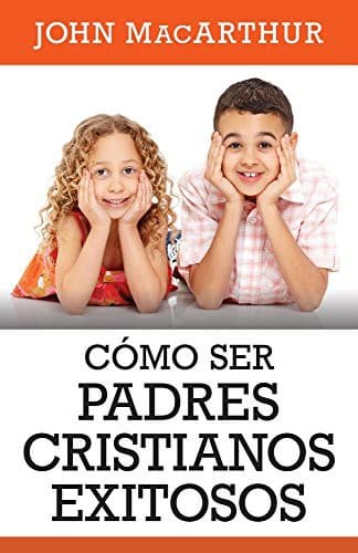 Tapa de Como ser padres cristianos exitosos