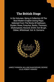 Tapa de The British Stage : In Six Volumes. Being a Collection of the Best Modern English Acting Plays