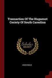 Tapa de Transaction Of The Huguenot Cociety Of South Caroolina