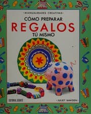 Tapa de Cómo preparar regalos tú mismo