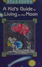 Tapa de Kids Guide to Living on the Moon (Star Shows Series)
