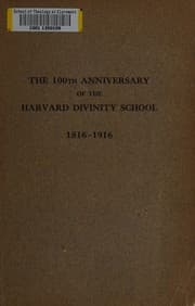 Tapa de Addresses delivered at the observance of the 100th anniversary of the establishment of the Harvard divinity school, Cambridge, Massachusetts, October 5, 1916