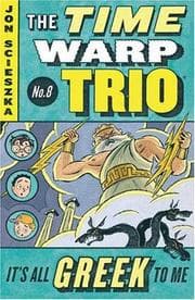Tapa de It's All Greek to Me (Time Warp Trio, 8)