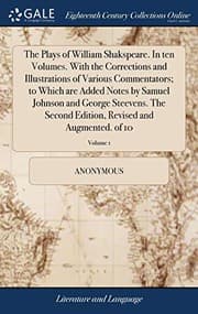 Tapa de The Plays of William Shakspeare. in Ten Volumes. with the Corrections and Illustrations of Various Commentators; To Which Are Added Notes by Samuel ... Revised and Augmented. of 10; Volume 1