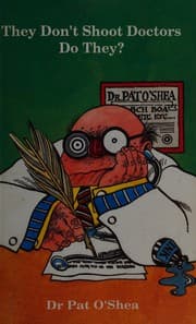 Tapa de They don't shoot doctors, do they?