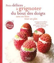 Tapa de Petits délices à grignoter du bout des doigts sans en faire tout un plat