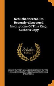 Tapa de Nebuchadnezzar. on Recently-Discovered Inscriptions of This King. Author's Copy
