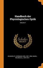 Tapa de Handbuch Der Physiologischen Optik; Volume 1