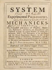 Tapa de A system of experimental philosophy prov'd by mechanicks ... To which is added Sir Isaac Newton's Colours, the description of the condensing engine, with its apparatus; and Rowley's Horary. A machine representing the motion of the moon about the earth; Venus and Mercury about the sun, according to the Copernican system