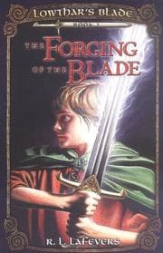 Tapa de Forging of the Blade (Lowthar's Blade, Book 1)
