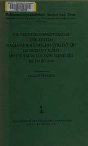 Tapa de Die Visitationsprotokolle der ersten nachtridentinischen Visitation im Erzstift Köln unter Salentin von Isenburg im Jahre 1569