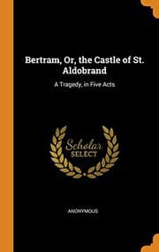 Tapa de Bertram, Or, the Castle of St. Aldobrand