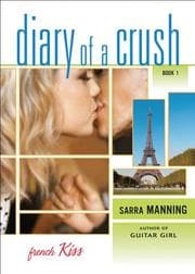 Tapa de French Kiss (Diary of a Crush, Book 1)