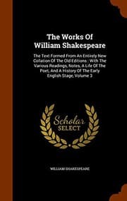 Tapa de The Works Of William Shakespeare : The Text Formed From An Entirely New Collation Of The Old Editions