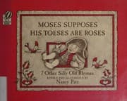Tapa de Moses supposes his toeses are roses and 7 other silly old rhymes