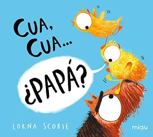 Tapa de Cua, cua ¿papá?